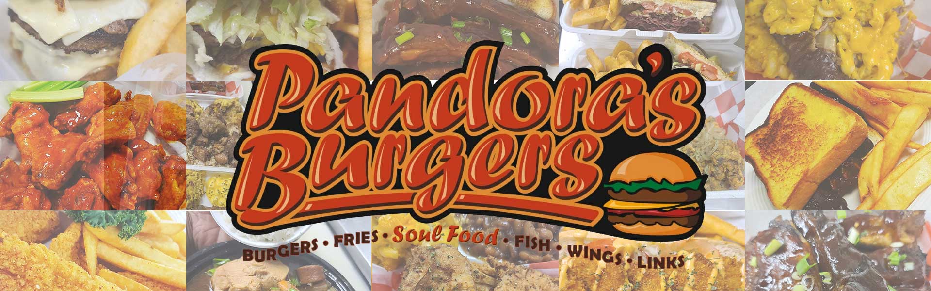 Pandora's Burgers - Burgers, fries, soul food, fish, wings and links.